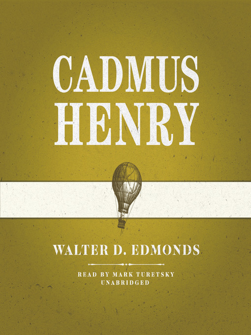 Title details for Cadmus Henry by Walter D. Edmonds - Available